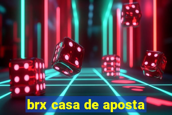 brx casa de aposta